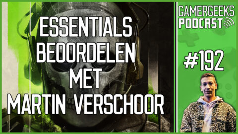 GamerGeeks Podcast #192 – Essentials Beoordelen met Martin Verschoor